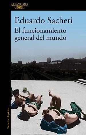 FUNCIONAMIENTO GENERAL DEL MUNDO, EL | 9788420456546 | SACHERI, EDUARDO | Llibreria Aqualata | Comprar libros en catalán y castellano online | Comprar libros Igualada