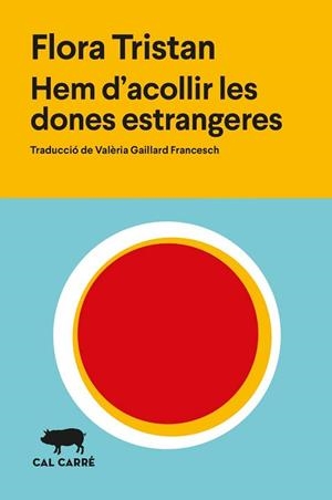 HEM D'ACOLLIR LES DONES ESTRANGERES | 9788412394351 | TRISTAN, FLORA | Llibreria Aqualata | Comprar llibres en català i castellà online | Comprar llibres Igualada