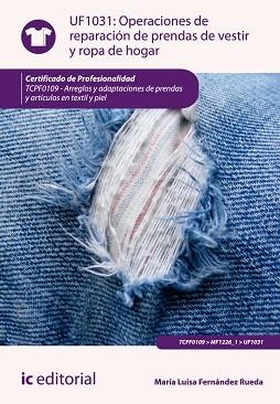 OPERACIONES DE REPARACIÓN DE PRENDAS DE VESTIR Y ROPA DE HOGAR. TCPF0109  | 9788415848790 | FERNÁNDEZ RUEDA, MARÍA LUISA | Llibreria Aqualata | Comprar libros en catalán y castellano online | Comprar libros Igualada