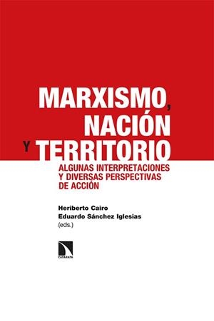 MARXISMO, NACIÓN Y TERRITORIO | 9788413523996 | CAIRO, HERIBERTO / SÁNCHEZ IGLESIAS, EDUARDO | Llibreria Aqualata | Comprar llibres en català i castellà online | Comprar llibres Igualada