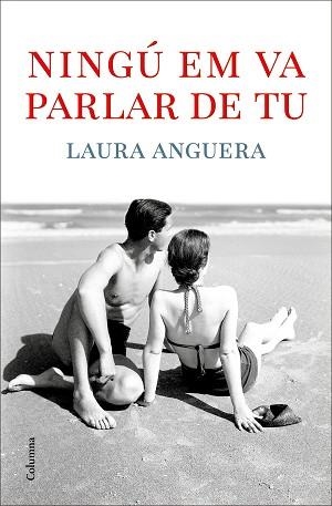 NINGÚ EM VA PARLAR DE TU | 9788466429078 | ANGUERA, LAURA | Llibreria Aqualata | Comprar libros en catalán y castellano online | Comprar libros Igualada