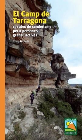 CAMP DE TARRAGONA, EL. 15 RUTES DE SENDERISME | 9788412392678 | GIRONÈS,JOSEP | Llibreria Aqualata | Comprar libros en catalán y castellano online | Comprar libros Igualada