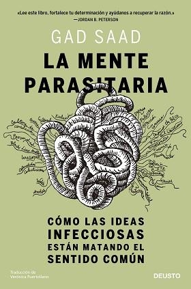 MENTE PARASITARIA, LA.  CÓMO LAS IDEAS INFECCIOSAS ESTÁN MATANDO EL SENTIDO COMÚN | 9788423433285 | SAAD, GAD | Llibreria Aqualata | Comprar llibres en català i castellà online | Comprar llibres Igualada