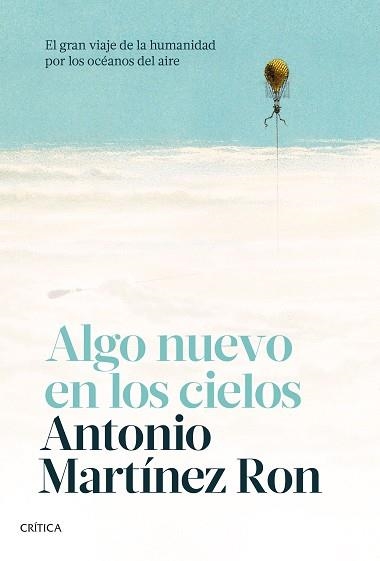 ALGO NUEVO EN LOS CIELOS. CÓMO LAS IDEAS INFECCIOSAS ESTÁN MATANDO EL SENTIDO COMÚN | 9788491993742 | MARTÍNEZ RON, ANTONIO | Llibreria Aqualata | Comprar libros en catalán y castellano online | Comprar libros Igualada