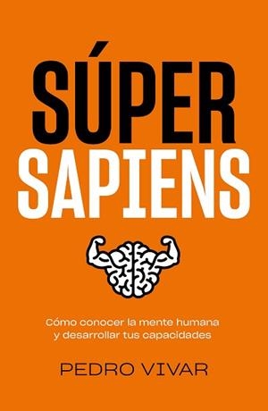 SÚPER SAPIENS | 9788418820298 | VIVAR, PEDRO | Llibreria Aqualata | Comprar llibres en català i castellà online | Comprar llibres Igualada