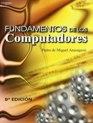 FUNDAMENTOS DE LOS COMPUTADORES | 9788497322942 | ANASAGASTI, PEDRO DE MIGUEL | Llibreria Aqualata | Comprar llibres en català i castellà online | Comprar llibres Igualada