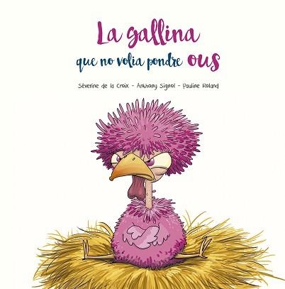 GALLINA QUE NO VOLIA PONDRE OUS, LA | 9788491455400 | DE LA CROIX, SÉVERINE / SIGNOL, ANTHONY | Llibreria Aqualata | Comprar libros en catalán y castellano online | Comprar libros Igualada
