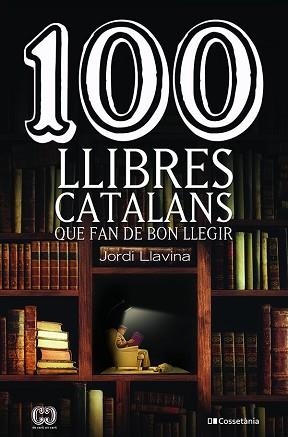 100 LLIBRES CATALANS QUE FAN DE BON LLEGIR | 9788413561578 | LLAVINA MURGADAS, JORDI | Llibreria Aqualata | Comprar libros en catalán y castellano online | Comprar libros Igualada