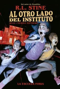 AL OTRO LADO DEL INSTITUTO. LA ESCUELA FOBIA | 9788467949155 | STINE, R.L.  / KELLY Y NICHOLE MATTHEWS | Llibreria Aqualata | Comprar libros en catalán y castellano online | Comprar libros Igualada
