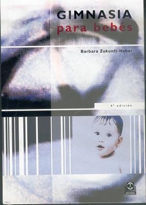 GIMNASIA PARA BEBES | 9788480190787 | ZUKUNFT, BARBARA | Llibreria Aqualata | Comprar llibres en català i castellà online | Comprar llibres Igualada