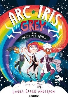 ARC IRIS GREY I LA MÀGIA DEL TEMPS | 9788427225732 | ANDERSON, LAURA ELLEN | Llibreria Aqualata | Comprar libros en catalán y castellano online | Comprar libros Igualada