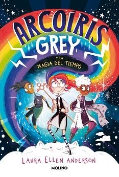 ARCOÍRIS GREY Y LA MAGIA DEL TIEMPO | 9788427223592 | ANDERSON, LAURA ELLEN | Llibreria Aqualata | Comprar libros en catalán y castellano online | Comprar libros Igualada