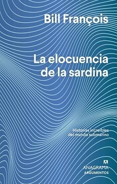 ELOCUENCIA DE LA SARDINA, LA | 9788433964830 | FRANÇOIS, BILL | Llibreria Aqualata | Comprar libros en catalán y castellano online | Comprar libros Igualada