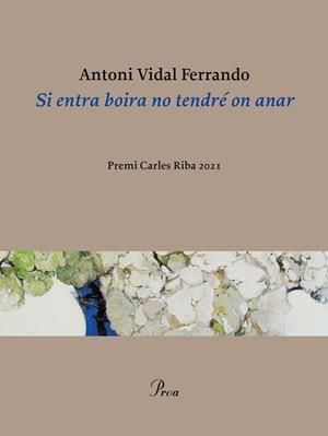 SI ENTRA BOIRA NO TENDRÉ ON ANAR | 9788475889320 | VIDAL FERRANDO, ANTONI | Llibreria Aqualata | Comprar llibres en català i castellà online | Comprar llibres Igualada