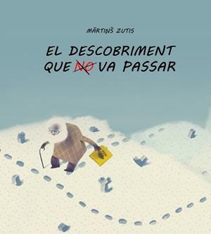 DESCOBRIMENT QUE NO VA PASSAR, EL | 9788418232213 | ZUTIS, MARTINŠ | Llibreria Aqualata | Comprar libros en catalán y castellano online | Comprar libros Igualada