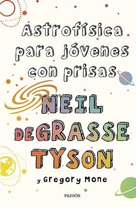 ASTROFÍSICA PARA JÓVENES CON PRISAS | 9788449339011 | TYSON, NEIL DEGRASSE / MONE, GREGORY | Llibreria Aqualata | Comprar libros en catalán y castellano online | Comprar libros Igualada