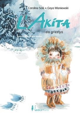 AKITA I ELS GRIZZLYS, L' | 9788418930737 | SOLE, CAROLINE | Llibreria Aqualata | Comprar libros en catalán y castellano online | Comprar libros Igualada