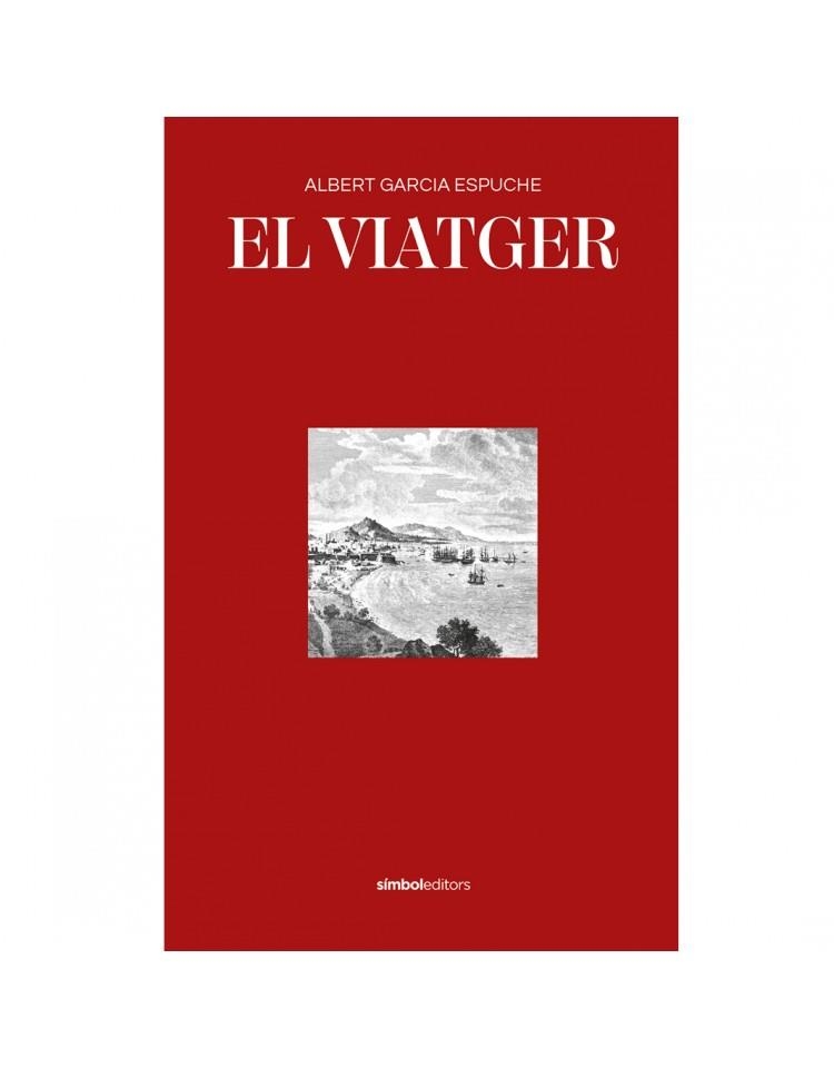 VIATGER, EL | 9788418696046 | GARCIA ESPUCHE, ALBERT | Llibreria Aqualata | Comprar llibres en català i castellà online | Comprar llibres Igualada