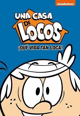 QUE VIDA TAN LOCA! (UNA CASA DE LOCOS. CÓMIC 3) | 9788448853174 | NICKELODEON, | Llibreria Aqualata | Comprar libros en catalán y castellano online | Comprar libros Igualada