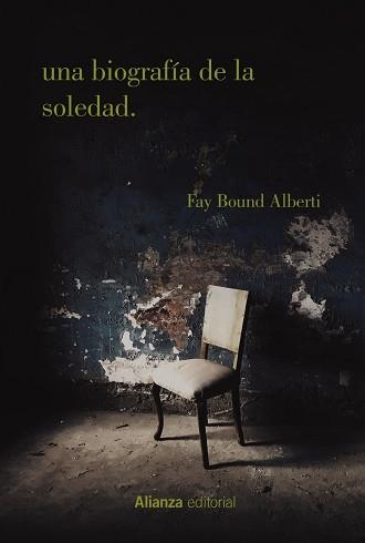 UNA BIOGRAFÍA DE LA SOLEDAD | 9788413627076 | ALBERTI, FAY BOUND | Llibreria Aqualata | Comprar libros en catalán y castellano online | Comprar libros Igualada