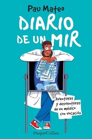 DIARIO DE UN MIR. AVENTURAS Y DESVENTURAS DE UN MÉDICO CON VOCACIÓN | 9788491397342 | MATEO, PAU | Llibreria Aqualata | Comprar libros en catalán y castellano online | Comprar libros Igualada