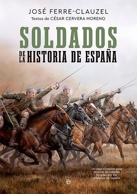 SOLDADOS DE LA HISTORIA DE ESPAÑA | 9788413842912 | FERRE-CLAUZEL, JOSÉ / CERVERA MORENO, CÉSAR | Llibreria Aqualata | Comprar libros en catalán y castellano online | Comprar libros Igualada