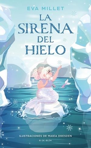 SIRENA DEL HIELO, LA | 9788418054945 | MILLET, EVA | Llibreria Aqualata | Comprar llibres en català i castellà online | Comprar llibres Igualada