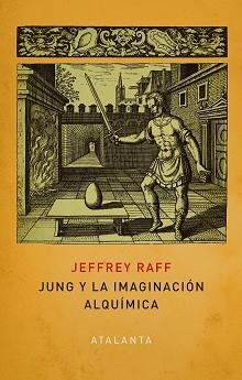 JUNG Y LA IMAGINACIÓN ALQUÍMICA | 9788412431513 | RAFF, JEFFREY | Llibreria Aqualata | Comprar llibres en català i castellà online | Comprar llibres Igualada