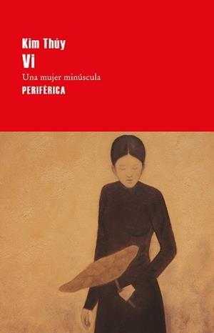 VI. UNA MUJER MINÚSCULA | 9788416291700 | THÚY, KIM | Llibreria Aqualata | Comprar libros en catalán y castellano online | Comprar libros Igualada