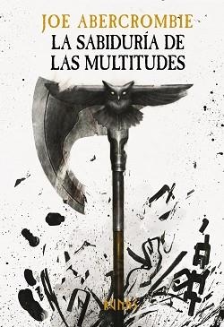 SABIDURÍA DE LAS MULTITUDES, LA (LA ERA DE LA LOCURA 3) | 9788413627304 | ABERCROMBIE, JOE | Llibreria Aqualata | Comprar libros en catalán y castellano online | Comprar libros Igualada