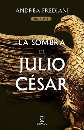 SOMBRA DE JULIO CÉSAR, LA (SERIE DICTATOR 1) | 9788467065060 | FREDIANI, ANDREA | Llibreria Aqualata | Comprar libros en catalán y castellano online | Comprar libros Igualada