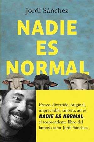 NADIE ES NORMAL | 9788408255062 | SÁNCHEZ, JORDI | Llibreria Aqualata | Comprar libros en catalán y castellano online | Comprar libros Igualada