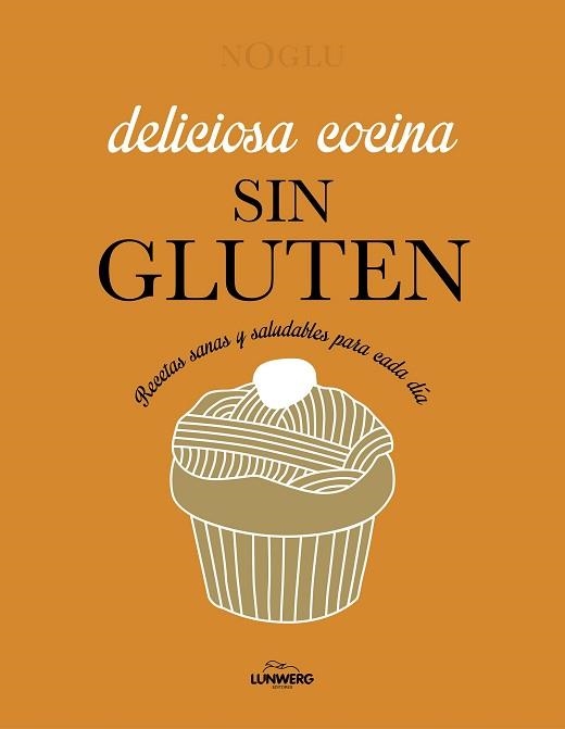 DELICIOSA COCINA SIN GLUTEN | 9788418820403 | JULES, FRÉDÉRIQUE / LEPOUTRE, JENNIFER / YANASE, MITSURU | Llibreria Aqualata | Comprar libros en catalán y castellano online | Comprar libros Igualada