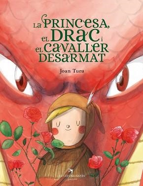 PRINCESA, EL DRAC I EL CAVALLER DESARMAT, LA | 9788418522901 | TURU, JOAN | Llibreria Aqualata | Comprar libros en catalán y castellano online | Comprar libros Igualada