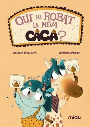 QUI HA ROVAT LA MEVA CACA? | 9788418609282 | KISELOVA SAVRASOVA, VALERIA / MARCEN, MAMEN | Llibreria Aqualata | Comprar libros en catalán y castellano online | Comprar libros Igualada