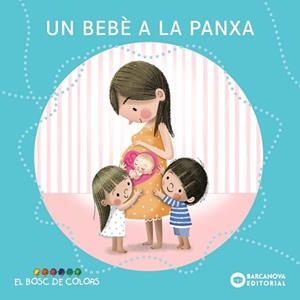 UN BEBÈ A LA PANXA (BOSC DE COLORS) | 9788448957988 | BALDÓ, ESTEL / GIL JUAN, ROSA /SOLIVA, MARIA | Llibreria Aqualata | Comprar llibres en català i castellà online | Comprar llibres Igualada