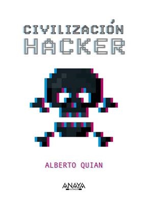 CIVILIZACIÓN HACKER | 9788441545342 | QUIAN, ALBERTO | Llibreria Aqualata | Comprar libros en catalán y castellano online | Comprar libros Igualada