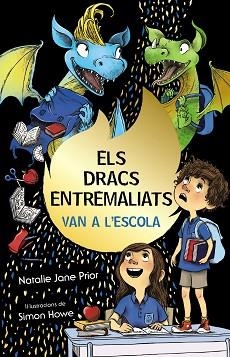 DRACS ENTREMALIATS 2, ELS. ELS DRACS ENTREMALIATS VAN A L'ESCOLA | 9788413490892 | PRIOR, NATALIE JANE | Llibreria Aqualata | Comprar libros en catalán y castellano online | Comprar libros Igualada