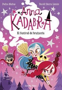 ANNA KADABRA 8. EL FESTIVAL DE BRUIXERIA | 9788413891699 | MAÑAS, PEDRO / SIERRA LISTÓN, DAVID | Llibreria Aqualata | Comprar libros en catalán y castellano online | Comprar libros Igualada