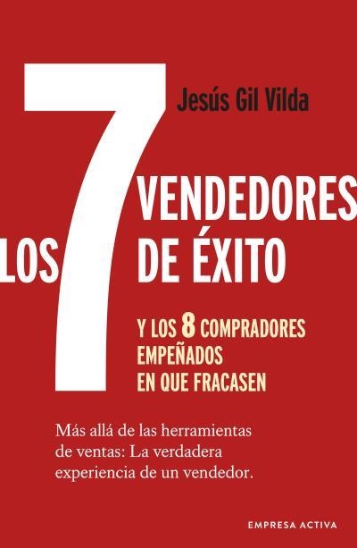 7 VENDEDORES DE ÉXITO? Y LOS 8 COMPRADORES EMPEÑADOS EN QUE FRACASEN, LOS | 9788416997596 | GIL VILDA, JESÚS | Llibreria Aqualata | Comprar libros en catalán y castellano online | Comprar libros Igualada