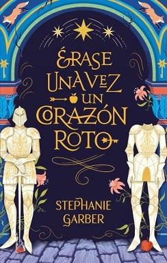 ÉRASE UNA VEZ UN CORAZÓN ROTO | 9788417854447 | GARBER, STEPHANIE | Llibreria Aqualata | Comprar llibres en català i castellà online | Comprar llibres Igualada