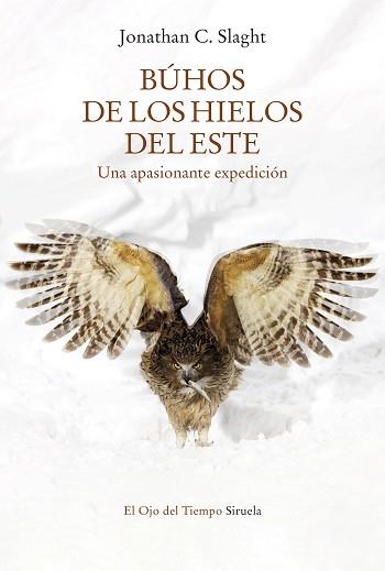 BÚHOS DE LOS HIELOS DEL ESTE | 9788418859755 | SLAGHT, JONATHAN C. | Llibreria Aqualata | Comprar libros en catalán y castellano online | Comprar libros Igualada