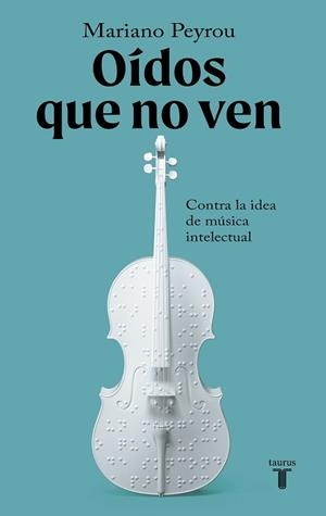 OÍDOS QUE NO VEN | 9788430624492 | PEYROU TUBERT, MARIANO | Llibreria Aqualata | Comprar libros en catalán y castellano online | Comprar libros Igualada