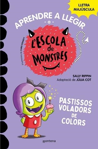 ESCOLA DE MONSTRES 5, L'. PASTISSOS VOLADORS DE COLORS | 9788419085375 | RIPPIN, SALLY / COT, JÚLIA | Llibreria Aqualata | Comprar libros en catalán y castellano online | Comprar libros Igualada