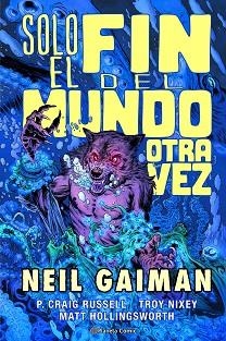 SOLO EL FIN DEL MUNDO OTRA VEZ  | 9788411120302 | GAIMAN, NEIL / RUSSELL, P. CRAIG / NIXEY, TROY / HOLLINGSWORTH, MATT | Llibreria Aqualata | Comprar libros en catalán y castellano online | Comprar libros Igualada