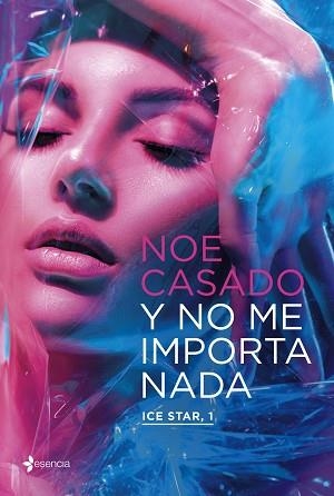 Y NO ME IMPORTA NADA. ICE STAR, 1 | 9788408254836 | CASADO, NOE | Llibreria Aqualata | Comprar libros en catalán y castellano online | Comprar libros Igualada