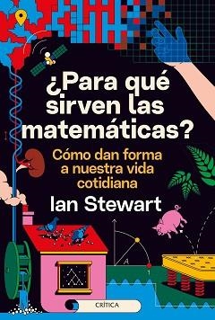 PARA QUÉ SIRVEN LAS MATEMÁTICAS? | 9788491993889 | STEWART, IAN | Llibreria Aqualata | Comprar llibres en català i castellà online | Comprar llibres Igualada