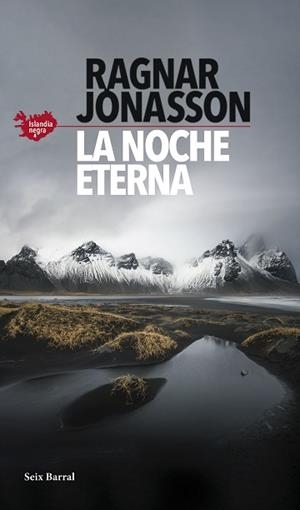 NOCHE ETERNA, LA (SERIE ISLANDIA NEGRA 4) | 9788432239786 | JÓNASSON, RAGNAR | Llibreria Aqualata | Comprar llibres en català i castellà online | Comprar llibres Igualada