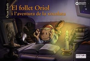 FOLLET ORIOL I L'AVENTURA DE LA XOCOLATA, EL | 9788448947569 | SARDÀ, ÒSCAR | Llibreria Aqualata | Comprar libros en catalán y castellano online | Comprar libros Igualada