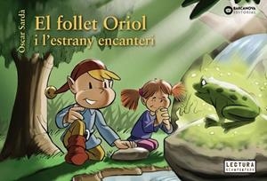 FOLLET ORIOL I L'ESTRANY ENCANTERI, EL | 9788448950323 | SARDÀ, ÒSCAR | Llibreria Aqualata | Comprar libros en catalán y castellano online | Comprar libros Igualada